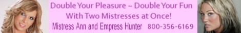 Two Mistress Phone Sex Fun with Mistress Ann and Empress Hunter
