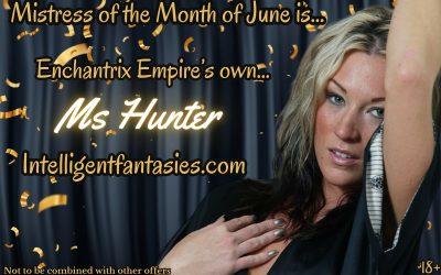 I am Your Mistress of the Month for June!