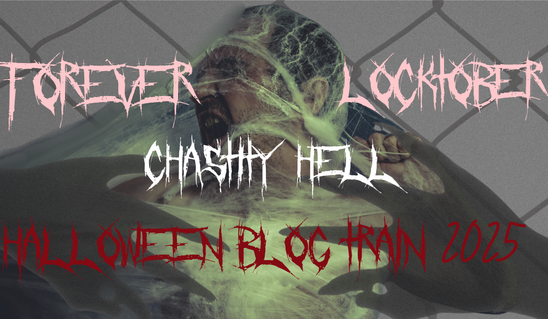 Forever Locktober Chastity Hell with Mistress Hunter (800) 601-6975